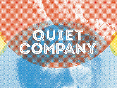 Quiet Company poster band halftone poster quite company