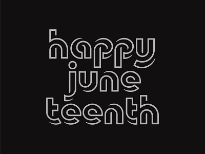 Happy Juneteenth custom lettering custom type font juneteenth letter lettering typeface