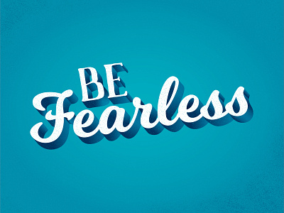 Be Fearless fearless gradients lettering lettering art texture
