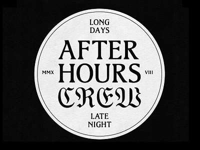 After Hours Badge Updates after hours after hours crew bade badges blackletter logo typography