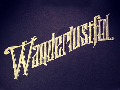 Wanderlustful design hand drawn hand made type handmade metallic typography wanderlustful