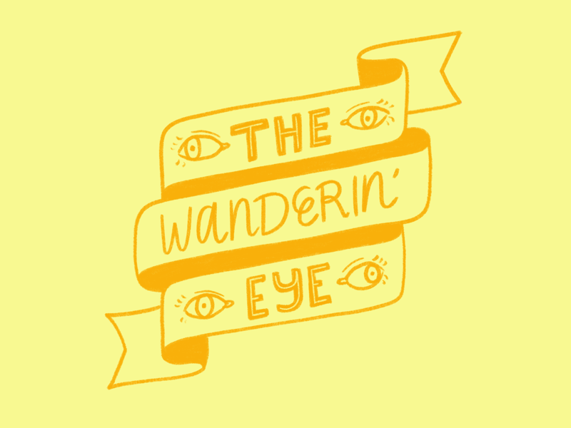 The Wanderin’ Eye yellow orange lettering illustration hand lettering custom type