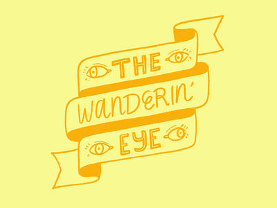 The Wanderin’ Eye custom type hand lettering illustration lettering orange yellow