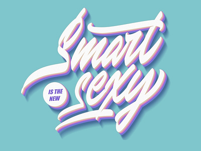 Lettering "Smart is the new sexy" branding brushpen brushpen script calligraphy lettering logo logotype streetwear typography