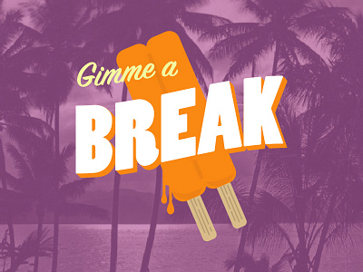 Gimme a Break church melting ministry palm trees popsicle retro student ministry summer youth ministry