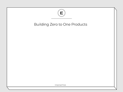 Building Zero to One Products