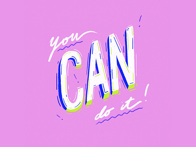 You Can Do It! calligraphy calligraphy artist design illustration motivational procreate type type art typography