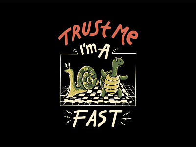 Trust me i'm a fast animal animal art artwork fast funny handmade humor illustration sketch snail speed trust turtle