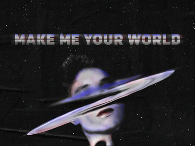 Make me your world