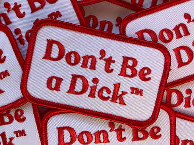 Don't Be a Dick badge branding dont be a dick illustration lettering patch typography