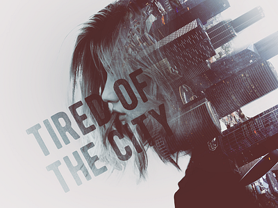 Tired of the city - poster ideas exploration affinityphoto city cityscape design double exposure modern photography photoshop poster