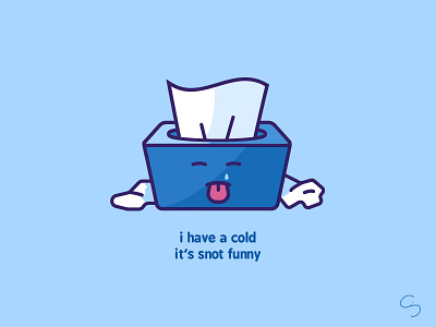I have a cold, it's snot funny character cold cute funny humor illustration pun sick snot tissues vector