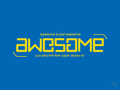 Awesome is just Awesome ambigram awesome cool lettering mindblowing typography upside down whoa