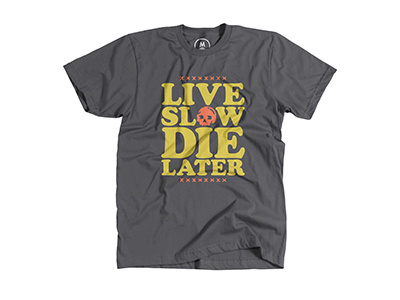Die Later, Again! corey reifinger cotton bureau live slow die later print shirt design skulls