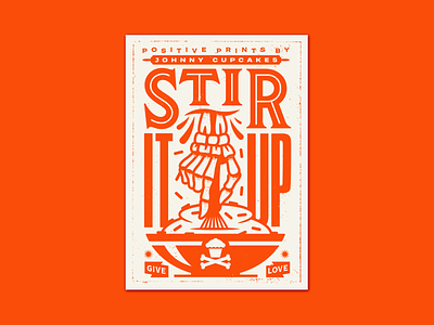 Stir It Up. branding corey reifinger graphic design illustration johnny cupcakes lettering logo poster design print skulls type typography vector