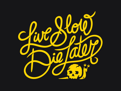 Die Later. corey reifinger die later illustration live slow skull slug type typography