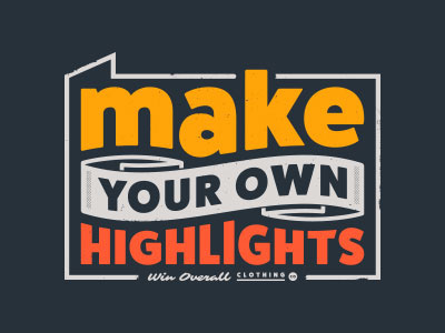 Highlights. clothing corey reifinger graphic design lettering shirt design type typography