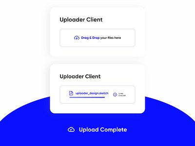 Uploader Client Design - Daily UI 031 blue card client dailyui dailyui031 dailyuichallenge design drag drop file file upload minimal sketch ui upload upload file uploader uploading user interface web interface