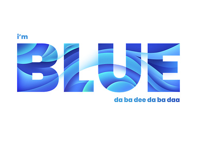 I'm Blue blue colors eiffel 65 gradient illustration shapes
