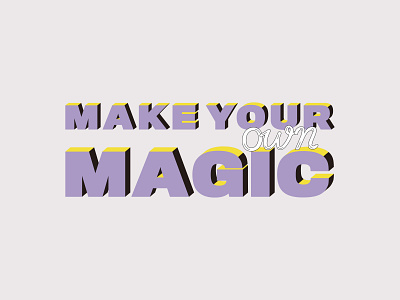 Make Your Own Magic affinitydesigner colorful design dribbble best shot dribbbleweeklywarmup hope illustration isometric isometric design isometric type pastels quote design typogaphy typography vector