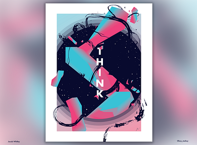 Think - Poster Design abstract adobe colorful cotton candy crystal design geometric gradient illustration illustrator jacob whitley nonrepresentational photoshop poster print typography art