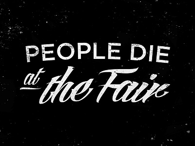 People Die at The Fair band design lettering logo merch music typography