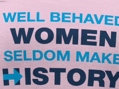 Well Behaved Women T-Shirt hillary clinton history sarabi sarabiswag swag t shirt women
