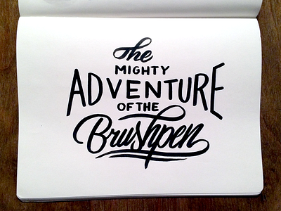 Project365 #50 The Mighty Adventure Of The Brushpen custom handlettering project365 script sign type typography