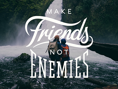 Make Friends Not Enemies custom handlettering logo script sign tee teedesign tshirt typography uglykidclothing