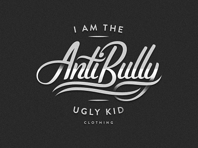 Ugly Kid Clothing: I Am The Anti Bully custom handlettering logo script sign tee teedesign tshirt typography uglykidclothing