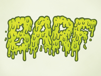 You know you want to... barf derekdeal illustration lettering slime typography