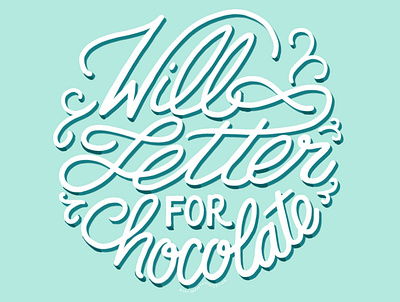 Will Letter for Chocolate design graphic design hand lettering illustration lettering lettering art lettering artist typography