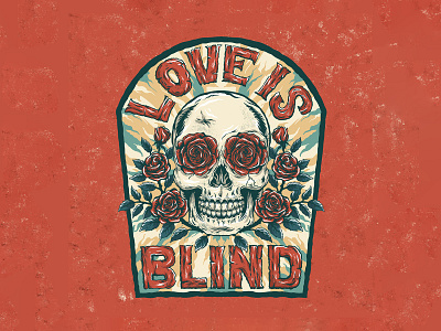 Love is blind illustration design flowers graphic design illustration love merchandise skull
