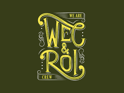 Wec Roi Crew Shirt Design design hand lettering illustration retro type type art typogaphy