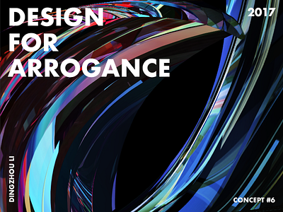 Design For Arrogance