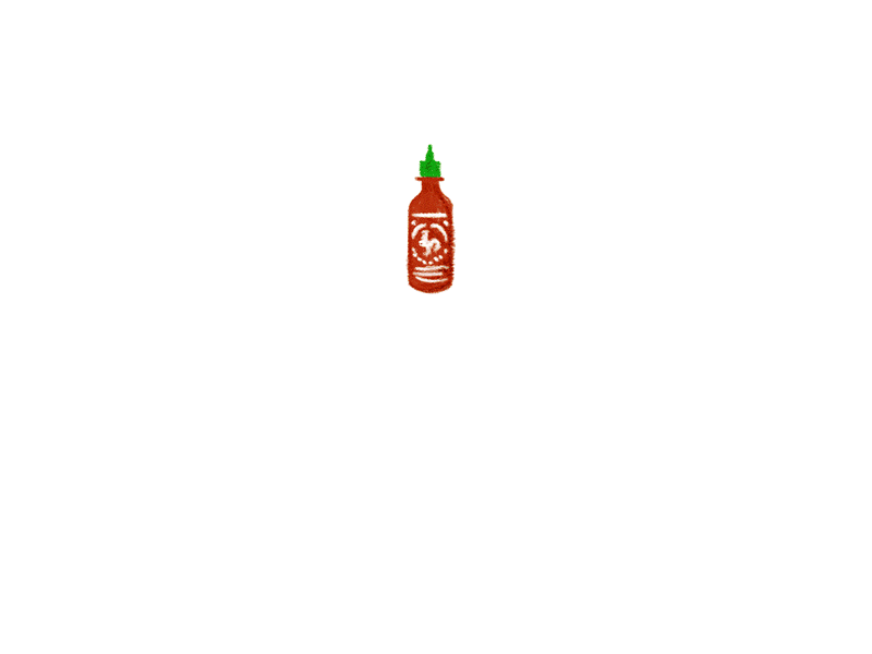 Sriracha On Everything motion graphics animation animated gif sriracha on everything sriracha