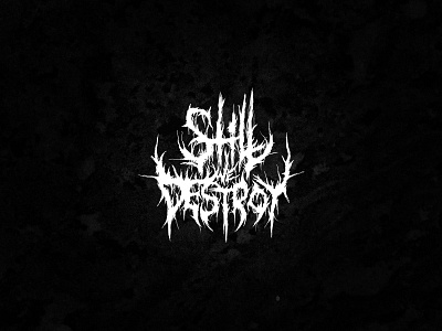 Still We Destroy band band logo design logo typography vector