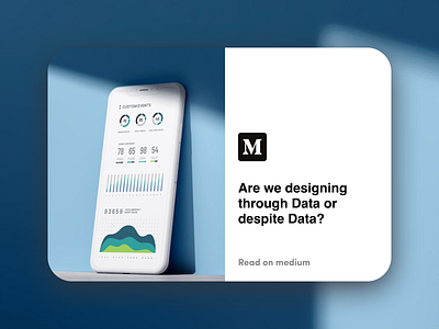 Are we designing through Data or despite Data