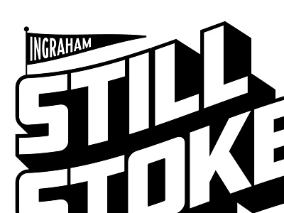 Still Stoked cross country ingraham lettering shirtdesign stoked typography