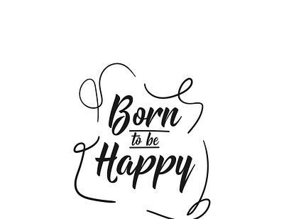 born to be happy, the inscription on a black background, isolate baby calligraphy card child concept decor freedom inscription isolated kids modern postcard poster power shower slogan t shirt trendy typographic typography