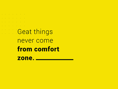 Leave your comfort zone banner comfort great mottivation quotes things yellow zone