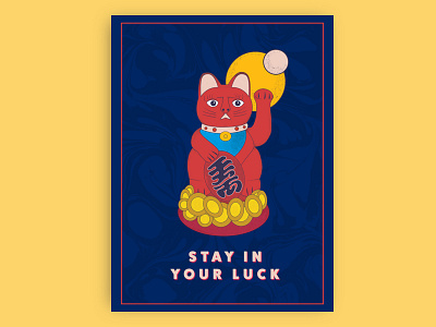 Stay In Your Luck cat good luck illustration japan japanese luck lucky cat maneki neko poster poster design stay lucky yellow