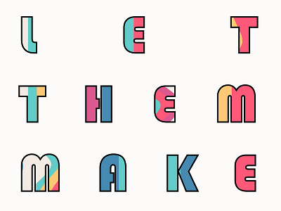 Let Them Make!! art design logo maker typography