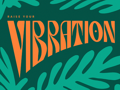 Raise your vibration