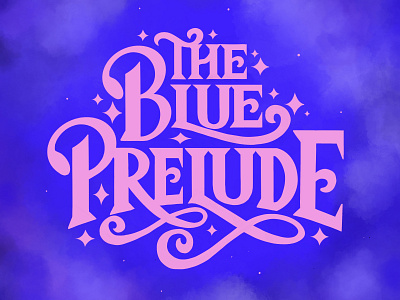 The Blue Prelude handmadetype illustration lettering lettering art procreateapp