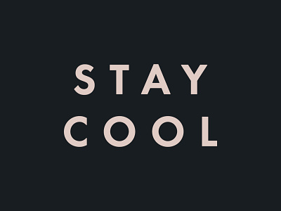 Stay Cool black clean cool cool design digital font futura minimal sans serif sans serif font saying simple stay cool type typography words