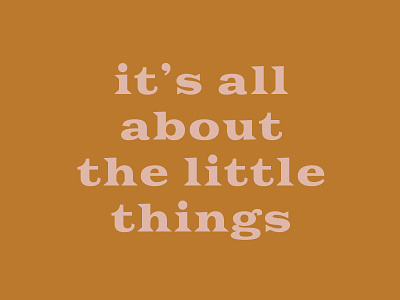 The Little Things copper graphic mustard rose typography