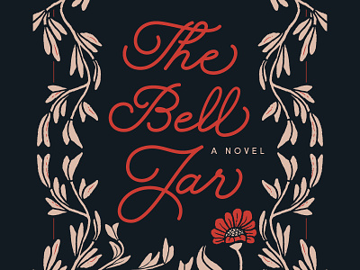 The Bell Jar (Close-Up) | Cover Design book cover book design botanical cover design floral floral illustration flowers plant illustration plants sylvia plath the bell jar weeds