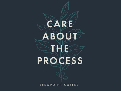 Care About the Process - Brewpoint Coffee