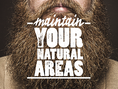 Maintain your natural areas beard color letters logo man mustache nature outdoors photo shaving type treatment typography